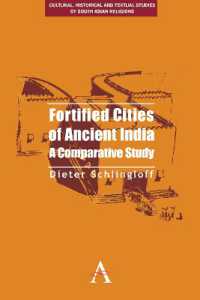 Fortified Cities of Ancient India : A Comparative Study (Cultural, Historical and Textual Studies of South Asian Religions)