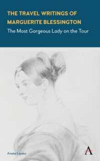The Travel Writings of Marguerite Blessington : The Most Gorgeous Lady on the Tour (Anthem Studies in Travel)