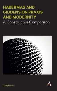 Habermas and Giddens on Praxis and Modernity : A Constructive Comparison (Key Issues in Modern Sociology)