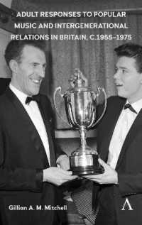 Adult Responses to Popular Music and Intergenerational Relations in Britain, c. 1955-1975 (Anthem Studies in British History)