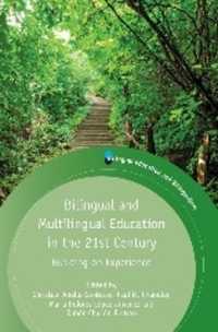 ２１世紀の二言語・多言語教育<br>Bilingual and Multilingual Education in the 21st Century : Building on Experience (Bilingual Education & Bilingualism)