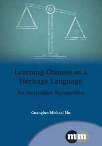 Learning Chinese as a Heritage Language : An Australian Perspective (Multilingual Matters)