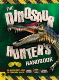 The Dinosaur Hunter's Handbook : An Adventurer's Guide to Prehistoric Beasts