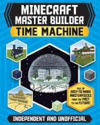 Master Builder - Minecraft Time Machine (Independent & Unofficial) : A Step-by-step Guide to Building the World's Most Famous Buildings through Time， Packed with Amazing Historical Facts to Inspire You! (Master Builder)