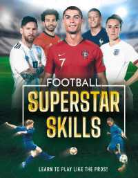 Football Superstar Skills : Learn to Play Like the Pros!
