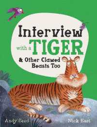 Interview with a Tiger : and Other Clawed Beasts too (Interview with a...)