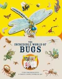 The Incredible World of Bugs : Turn This Book into a Creepy-crawly Work of Art (Paperscapes)