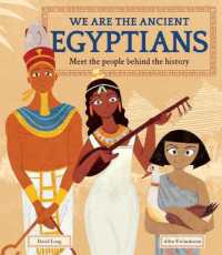We Are the Ancient Egyptians : Meet the People Behind the History (We Are The..)