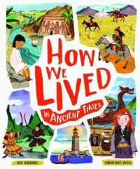 How We Lived in Ancient Times : Meet Everyday Children Throughout History (How We Lived) （SEW）