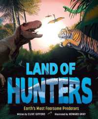Land of Hunters : Earth's Most Fearsome Predators
