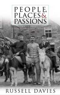 People, Places and Passions : A Social History of Wales and the Welsh 1870-1948 Volume 1