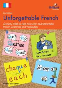 Unforgettable French, 2nd Edition : Memory Tricks to Help You Learn and Remember French Grammar and Vocabulary （2ND）