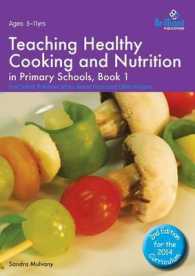 Teaching Healthy Cooking and Nutrition in Primary Schools, Book 1: Fruit Salad, Rainbow Sticks, Bread Pizza and Other Recipes (Healthy Cooking (Primary)") （2ND）