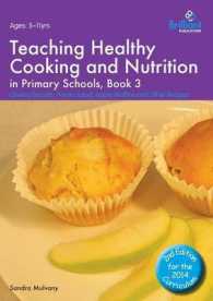 Teaching Healthy Cooking and Nutrition in Primary Schools, Book 3: Cheesy Biscuits, Potato Salad, Apple Muffins and Other Recipes (Healthy Cooking (Primary)") （2ND）