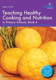 Teaching Healthy Cooking and Nutrition in Primary Schools, Book 4: Cheesy Bread, Apple Crumble, Chilli con Carne and Other Recipes (Healthy Cooking (Primary)") （2ND）