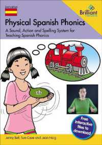 Physical Spanish Phonics : 20 Memorable Sound, Action and Spelling Combinations for Practising Pronunciation and Word Recognition