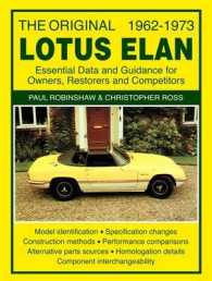 The Original Lotus Elan - Essential Data & Guidance for Owners， Restorers & Competitors