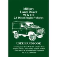Military Land Rover 90/110 2.5 Diesel Handbook : 2.5 Diesel Engine Vehicles User Handbook -- Paperback / softback