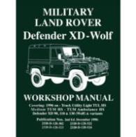 Military Land Rover Defender XD-Wolf Workshop Manual : Covering: 1996 on -Truck Utility Light TUL HS Medium TUM HS - TUM Ambulance HS Defender XD 90， 110 & 130 (Wolf) & Variants