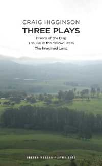 Craig Higginson: Three Plays : Dream of the Dog; the Girl in the Yellow Dress; the Imagined Land  (Oberon Modern Playwrights)