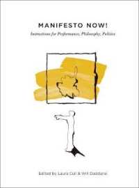 Manifesto Now! : Instructions for Performance, Philosophy, Politics