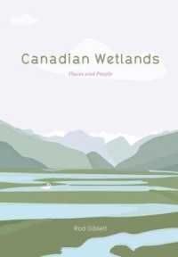 Canadian Wetlands : Places and People (Cultural Studies of Natures, Landscapes and Environments)