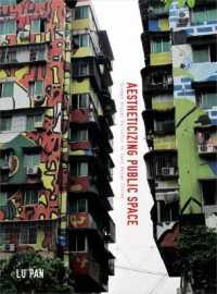 Aestheticizing Public Space : Street Visual Politics in East Asian Cities