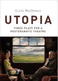 Utopia : Three Plays for a Postdramatic Theatre (Playtext)
