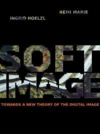 Softimage : Towards a New Theory of the Digital Image