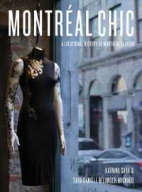 Montréal Chic : A Locational History of Montréal Fashion (Urban Chic)