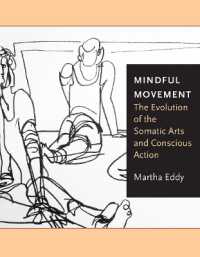 Mindful Movement : The Evolution of the Somatic Arts and Conscious Action