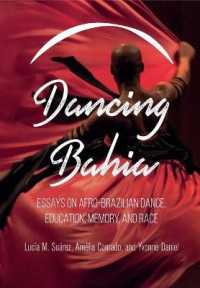 Dancing Bahia : Essays on Afro-Brazilian Dance, Education, Memory, and Race