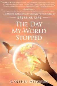 The Day My World Stopped : A Mother's Extraordinary Journey to Find Proof of Eternal Life