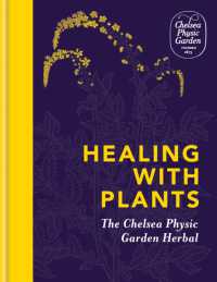Healing with Plants : The Chelsea Physic Garden Herbal (Cpg)
