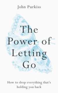 The Power of Letting Go : How to drop everything that's holding you back (The Power of Letting Go Series)