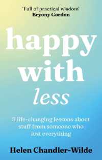 Happy with Less : 9 life-changing lessons about stuff from someone who lost everything
