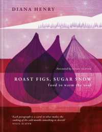 Roast Figs, Sugar Snow : Food to Warm the Soul -- Hardback (English Language Edition)