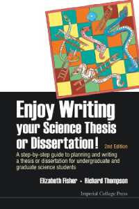 楽しく学ぶ科学学位論文の書き方（第２版）<br>Enjoy Writing Your Science Thesis or Dissertation! : A Step-by-step Guide to Planning and Writing a Thesis or Dissertation for Undergraduate and Graduate Science Students (2nd Edition) （2ND）