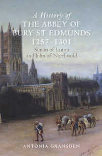 History of the Abbey of Bury St Edmunds, 1257-1301 : Simon of Luton and John of Northwold (Studies in the History of Medieval Religion) -- Hardback