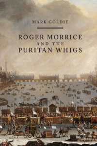 Roger Morrice and the Puritan Whigs : The Entring Book, 1677-1691