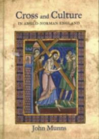 Cross and Culture in Anglo-Norman England : Theology, Imagery, Devotion (Bristol Studies in Medieval Cultures)