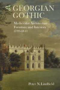 Georgian Gothic : Medievalist Architecture, Furniture and Interiors, 1730-1840 (Medievalism)