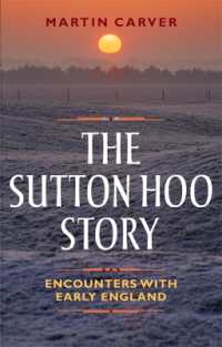 The Sutton Hoo Story : Encounters with Early England