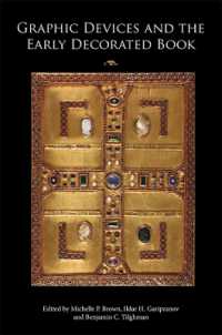 中世の視覚の装置と初期装飾本<br>Graphic Devices and the Early Decorated Book (Boydell Studies in Medieval Art and Architecture)