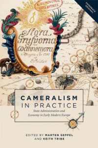 Cameralism in Practice : State Administration and Economy in Early Modern Europe (People, Markets, Goods: Economies and Societies in History)