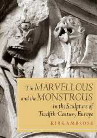 The Marvellous and the Monstrous in the Sculpture of Twelfth-Century Europe (Boydell Studies in Medieval Art and Architecture)