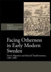 Facing Otherness in Early Modern Sweden : Travel, Migration and Material Transformations, 1500-1800 (Society for Post Medieval Archaeology Monograph Series)
