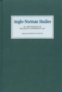 Anglo-Norman Studies XL : Proceedings of the Battle Conference 2017 (Anglo-norman Studies)
