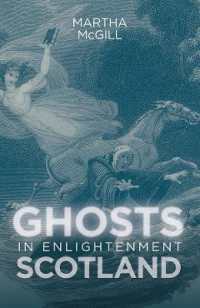 Ghosts in Enlightenment Scotland (Scottish Historical Review Monograph Second Series)