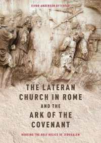 The Lateran Church in Rome and the Ark of the Covenant: Housing the Holy Relics of Jerusalem : with an edition and translation of the Descriptio Lateranensis Ecclesiae (BAV Reg. Lat. 712) (Studies in the History of Medieval Religion)